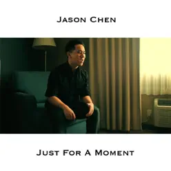 Just For A Moment - Single - Jason Chen