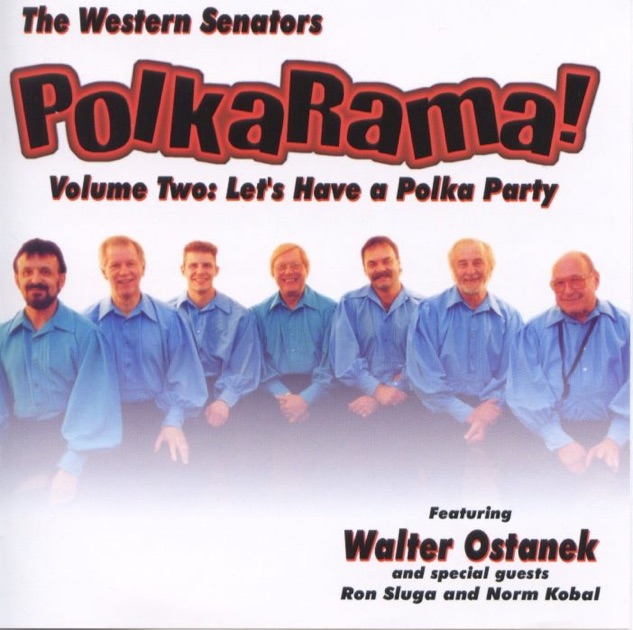 Walter Ostanek Let's Have A Party Polka PolkaRama Volume Two: Let's Have a Polka Party by The Western Senators