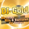 DJ-Gold - Die neuen Hits & Raritäten der Deejays (Die Baller Hits Party Reloaded)