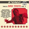 This Is Bad Taste Vol. 3