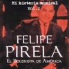 Felipe Pirela - Mi Historia Músical Volume 1