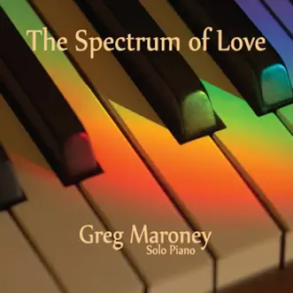 The Spectrum of Love by Greg Maroney album reviews, ratings, credits