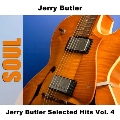 Jerry Butler Selected Hits Vol. 4 - Jerry Butler
