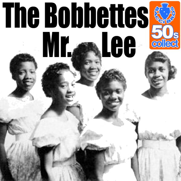 Mr. Lee (Remastered) by The Bobbettes on Apple Music