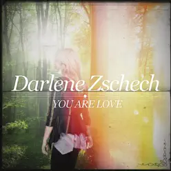 You Are Love - Darlene Zschech