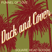 Funnel Of Love - Duck and Cover