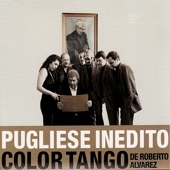 Pugliese Inedito - Color Tango de Roberto Alvarez artwork