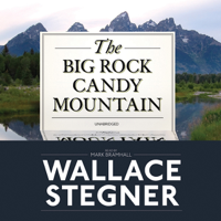 Wallace Stegner - The Big Rock Candy Mountain (Unabridged) artwork