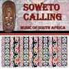 Soweto Calling - The Music of South Africa
