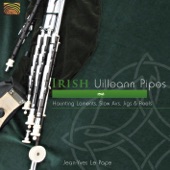 Irish Uilleann Pipes: Haunting Laments, Slow Airs, Jigs & Reels artwork