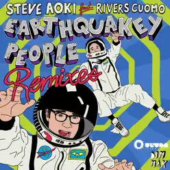 Earthquakey People (Remixes) Feat. Rivers Cuomo - EP - Steve Aoki