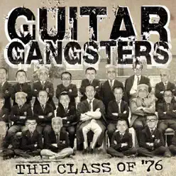 The Class Of '76 - Guitar Gangsters The Class Of '76 - Guitar Gangsters