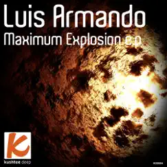 Maximum Explosion E.P - Single by Luis Armando album reviews, ratings, credits