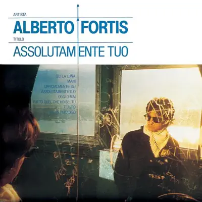 Assolutamente tuo - Alberto Fortis