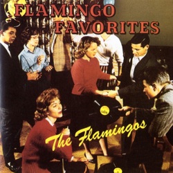 The Flamingos - That's Why I Love You