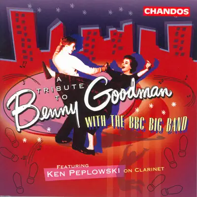 A Tribute to Benny Goodman with the BBC Big Band - BBC Big Band A Tribute to Benny Goodman with the BBC Big Band - BBC Big Band