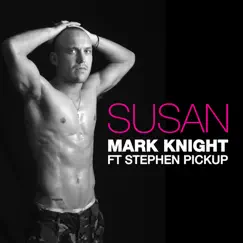 Susan (feat. Stephen Pickup) by Mark Knight album reviews, ratings, credits