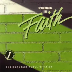Strong In Faith: Contemporary Songs of Faith by Various Artists album reviews, ratings, credits