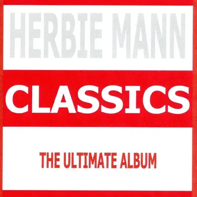 Classics - Herbie Mann - Herbie Mann Classics - Herbie Mann - Herbie Mann