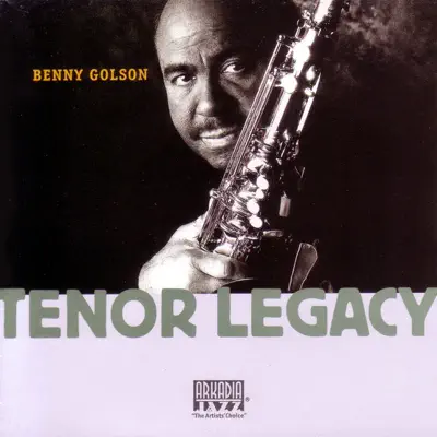 Tenor Legacy - Benny Golson Tenor Legacy - Benny Golson