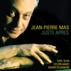 Jean-Pierre Mas - Juste après (feat. Eric Seva, Sylvin Marc & Xavier Desandre)