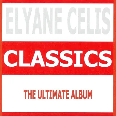 Classics - Elyane Celis Classics - Elyane Celis