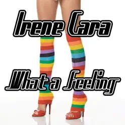 What a Feeling (Re-Recorded Versions) - Irene Cara What a Feeling (Re-Recorded Versions) - Irene Cara