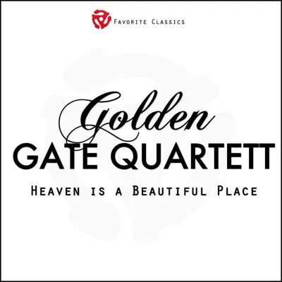 Heaven Is a Beautiful Place - Golden Gate Quartet