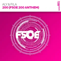 200 (FSOE 200 Anthem) - Single - Aly & Fila 200 (FSOE 200 Anthem) - Single - Aly & Fila