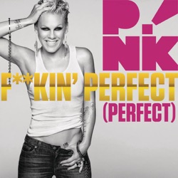 P!nk - F**kin' Perfect
