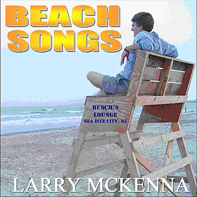 Beach Songs - Larry McKenna
