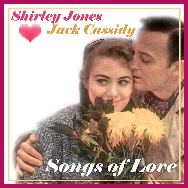 Songs of Love by Shirley Jones & Jack Cassidy on iTunes.