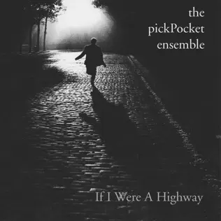 descargar álbum The pickPocket ensemble - If I Were A Highway