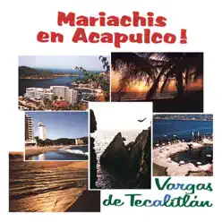Mariachis en Acapulco - Mariachi Vargas de Tecalitlán