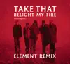 Relight My Fire (Element Remix) - Single [feat. Lulu] album lyrics, reviews, download
