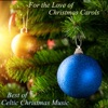 For the Love of Christmas Carols - Carol of the Bells, The Little Drummer Boy, O Holy Night, Silent Night and More!
