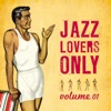 Jazz Lovers Only Vol.1
