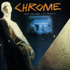 Half Machine Lip Moves / Alien Soundtracks by Chrome album reviews, ratings, credits