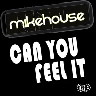 Can You Feel It by MikeHouse song reviws