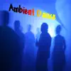 Ambient Dance album lyrics, reviews, download