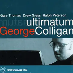 Ultimatum by George Colligan, Gary Thomas, Drew Gress & Ralph Peterson album reviews, ratings, credits