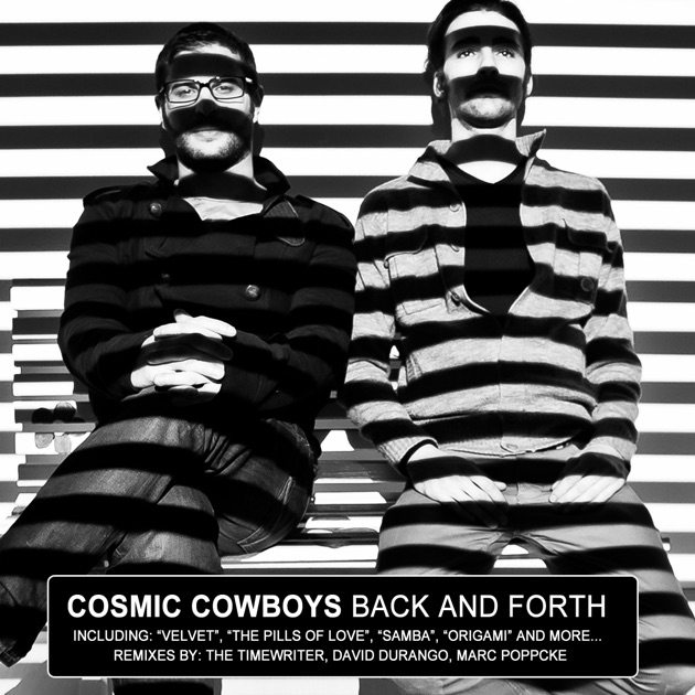 Back and forth перевод. Cosmic Cowboys. Cosmic Cowboys - the Pills of Love (the Timewriter Remix). Back and forth. Cosmic Cowboys and New Hicks.