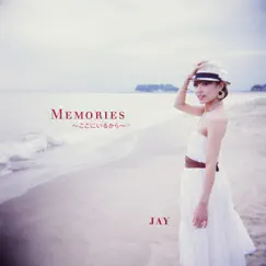 Memories~ここにいるから~ - EP by JAY album reviews, ratings, credits
