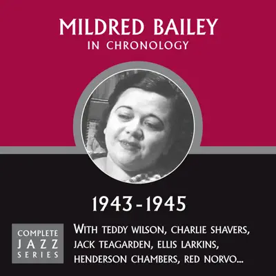 Complete Jazz Series 1943 - 1945 - Mildred Bailey Complete Jazz Series 1943 - 1945 - Mildred Bailey