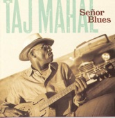 Taj Mahal - Señor Blues