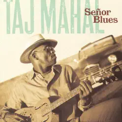 Señor Blues - Taj Mahal