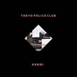 Bambi - Single - Tokyo Police Club