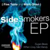 Stream & download Sidesmokers (feat. Fine Taste & Mark Otten) - EP