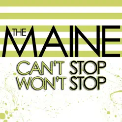 Can't Stop, Won't Stop - The Maine