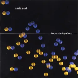 The Proximity Effect - Nada Surf